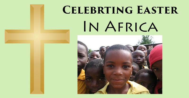 Celebrating Easter in Africa